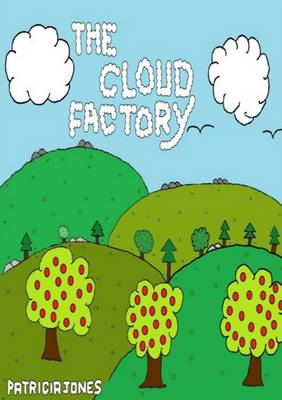 The Cloud Factory - Jones, Patricia