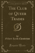 The Club of Queer Trades (Classic Reprint)