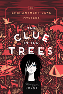 The Clue in the Trees: An Enchantment Lake Mystery