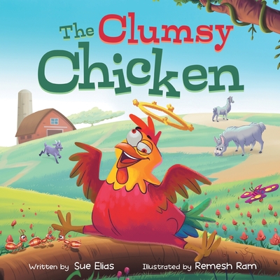 The Clumsy Chicken: A funny heartwarming tale for children 3-5 - Elias, Sue