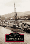 The Clyde Submarine Base - Hall, Keith