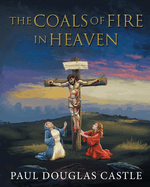 The Coals of Fire in Heaven