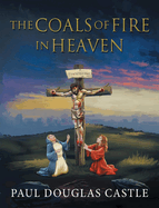 The Coals of Fire in Heaven