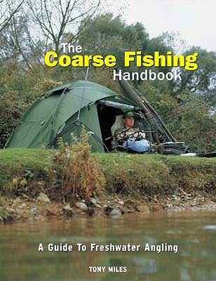 The Coarse Fishing Handbook - Miles, Tony