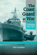 The Coast Guard at War: Vietnam, 1965-1975