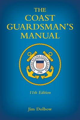 The Coast Guardsman's Manual - Dolbow, Jim