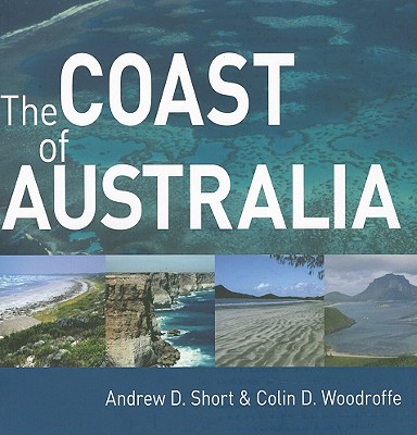 The Coast of Australia - Short, Andrew D, Professor, and Woodroffe, Colin D