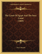 The Coast Of Egypt And The Suez Canal (1869)