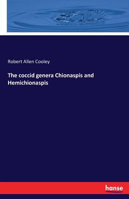 The coccid genera Chionaspis and Hemichionaspis - Cooley, Robert Allen