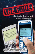 The Code: Basics for Texting and Instant Messaging - Dorgan, John