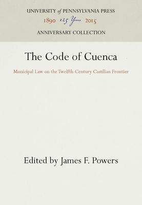 The Code of Cuenca - Powers, James F, Professor (Translated by)