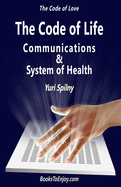The Code of Life Communications and System of Health: The Code of Love