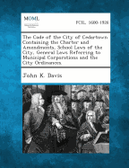 The Code of the City of Cedartown Containing the Charter and Amendments, School Laws of the City, General Laws Referring to Municipal Corporations and