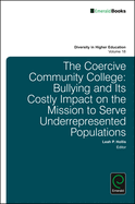 The Coercive Community College: Bullying and Its Costly Impact on the Mission to Serve Underrepresented Populations