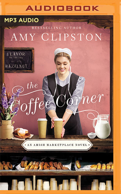 The Coffee Corner - Clipston, Amy, and Berst, Lauren (Read by)