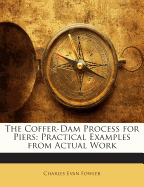 The Coffer-Dam Process for Piers: Practical Examples from Actual Work