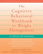 The Cognitive Behavioral Workbook for Weight Management: A Step-By-Step Program