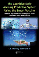 The Cognitive Early Warning Predictive System Using the Smart Vaccine: The New Digital Immunity Paradigm for Smart Cities and Critical Infrastructure