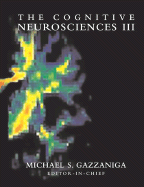 The Cognitive Neurosciences III - Gazzaniga, Michael S (Editor)