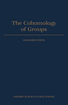 The Cohomology of Groups - Evens, Leonard