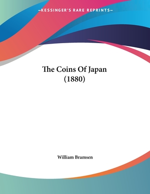 The Coins of Japan (1880) - Bramsen, William