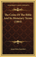 The Coins of the Bible and Its Monetary Terms (1864)