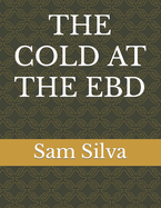 The Cold at the Ebd