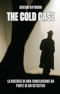 The Cold Case: la ricerca di una conclusione da parte di un detective