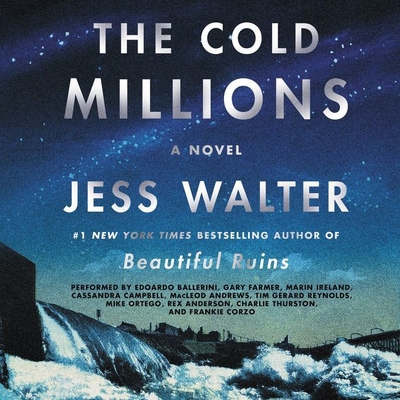 The Cold Millions - Walter, Jess, and Campbell, Cassandra (Read by), and Thurston, Charlie (Read by)