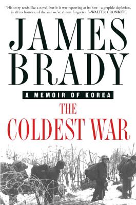 The Coldest War: A Memoir of Korea - Brady, James