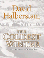 The Coldest Winter: America and the Korean War - Halberstam, David