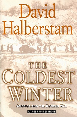 The Coldest Winter: America and the Korean War - Halberstam, David