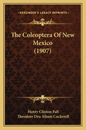 The Coleoptera of New Mexico (1907)