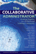 The Collaborative Administrator: Working Together as a Professional Learning Community