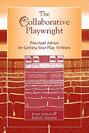 The Collaborative Playwright: Practical Advice for Getting Your Play Written