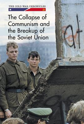 The Collapse of Communism and the Breakup of the Soviet Union - Small, Cathleen