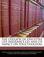 The Collapse of Executive Life Insurance Co. and Its Impact on Policyholders