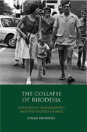The Collapse of Rhodesia: Population Demographics and the Politics of Race
