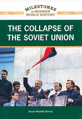 The Collapse of the Soviet Union - Darraj, Susan Muaddi