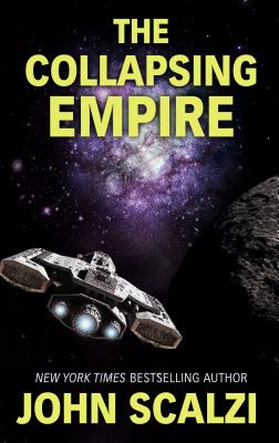 The Collapsing Empire - Scalzi, John