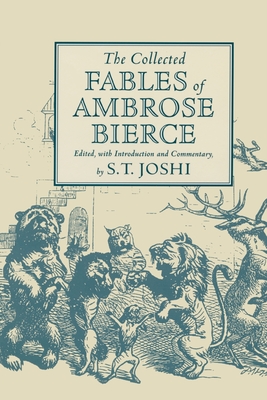 The Collected Fables of Ambrose Bierce - Joshi, S T