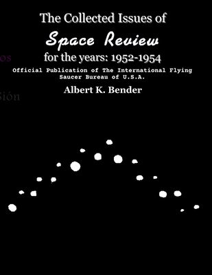 The Collected Issues of Space Review for the years 1952-1954 - Bender, Albert K