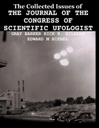 The Collected Issues of THE JOURNAL OF THE CONGRESS OF SCIENTIFIC UFOLOGIST