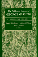 The Collected Letters of George Gissing Volume 5: 1892-1895 Volume 5