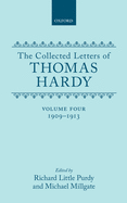 The Collected Letters of Thomas Hardy: Volume 4: 1909-1913