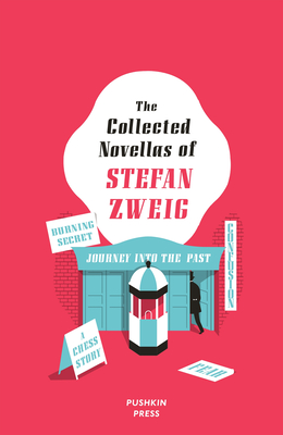 The Collected Novellas of Stefan Zweig - Zweig, Stefan, and Bell, Anthea (Translated by), and Starritt, Alexander (Translated by)