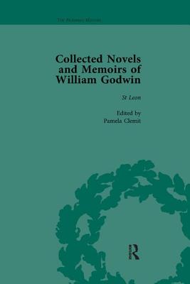 The Collected Novels and Memoirs of William Godwin Vol 4 - Clemit, Pamela, and Hindle, Maurice, and Philp, Mark