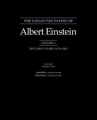 The Collected Papers of Albert Einstein, Volume 1 (English): The Early Years, 1879-1902. (English translation supplement) - Einstein, Albert, and Beck, Anna (Translated by)