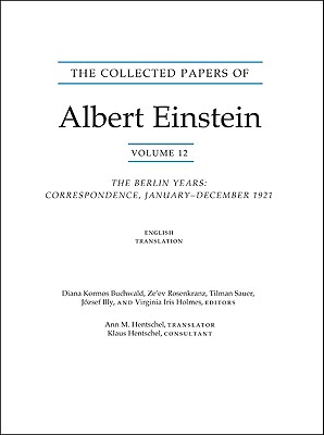 The Collected Papers of Albert Einstein, Volume 12 (English): The Berlin Years: Correspondence, January-December 1921 (English Translation Supplement) - Einstein, Albert, and Buchwald, Diana K, Professor (Editor), and Rosenkranz, Professor (Editor)