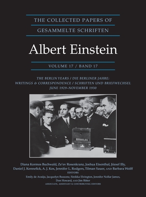 The Collected Papers of Albert Einstein, Volume 17 (Documentary Edition): The Berlin Years: Writings and Correspondence, June 1929-November 1930 - Einstein, Albert, and Buchwald, Diana K, Professor (Editor)